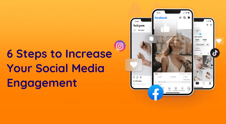 6-Step Guide to Increase Your Social Media Engagement