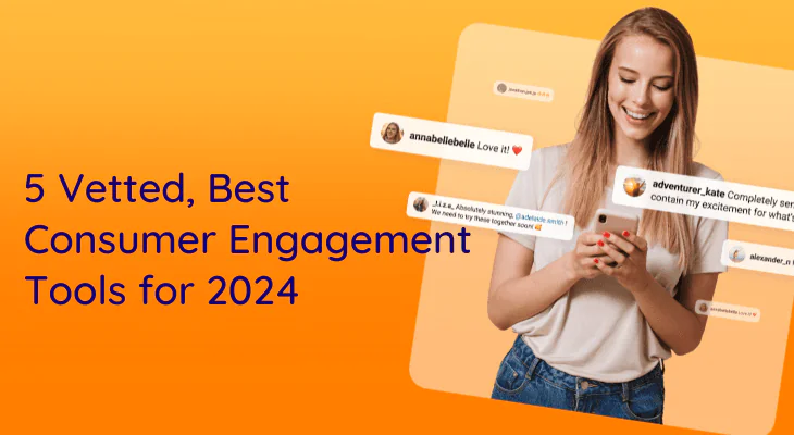 5 Vetted, Best Consumer Engagement Tools for 2024